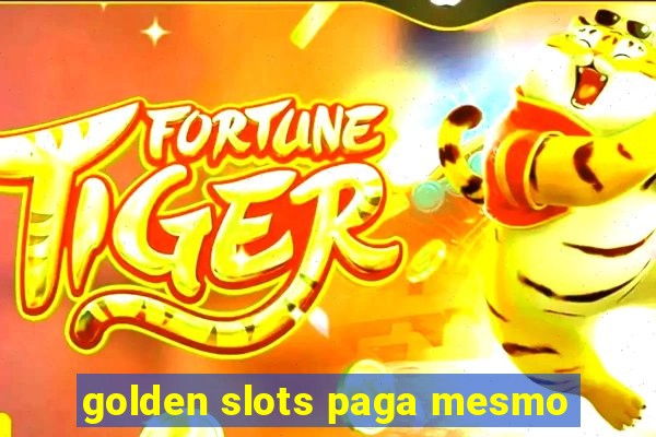 golden slots paga mesmo